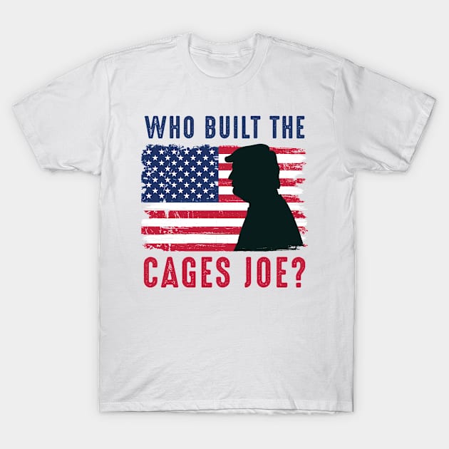 Who Built The Cages Joe? Trump 2020 Debate T-Shirt by Metal Works